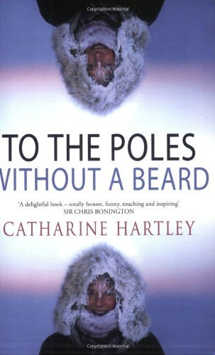 Stock image for To the Poles Without a Beard : The Polar Adventures of a World Record-Breaking Woman for sale by Better World Books