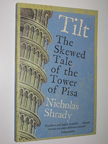 Tilt: A Skewed History of the Tower of Pisa