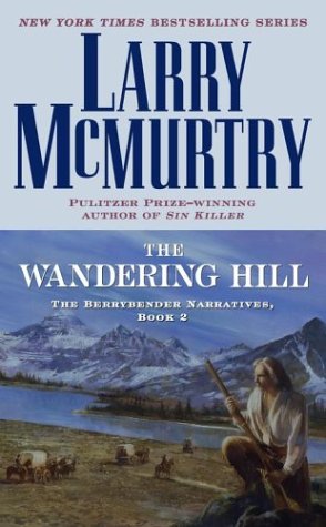 Imagen de archivo de The Wandering Hill-The Berrybender Narratives, Book 2 a la venta por Foxtrot Books