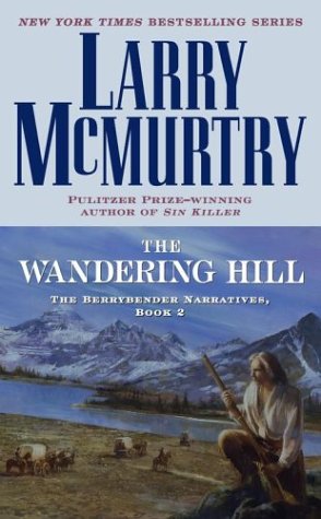 Stock image for The Wandering Hill : The Berrybender Narratives, Book 2 for sale by Better World Books