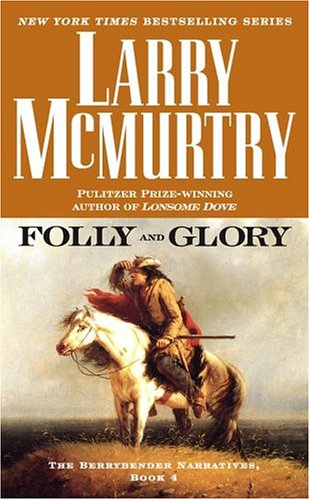 Beispielbild fr Folly and Glory: A Novel (The Berrybender Narratives) zum Verkauf von Granny's Attic