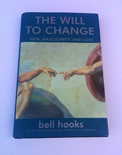 9780743456074: The Will to Change: Men, Masculinity, and Love