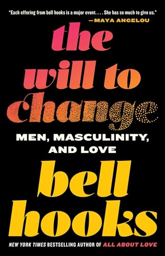 9780743456081: The Will to Change: Men, Masculinity, and Love