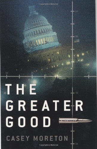 9780743456579: Greater Good, The: A Thriller