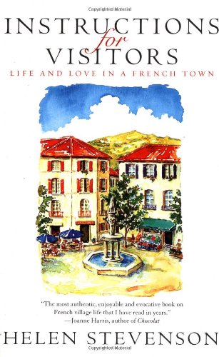 Imagen de archivo de Instructions for Visitors: Life and Love in a French Town a la venta por Wonder Book