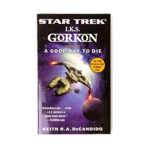 Stock image for Star Trek: The Next Generation: I.K.S. Gorkon: A Good Day to Die: A Good Day to Die, Book One (Star Trek: Klingon Empire, 1) for sale by Hafa Adai Books