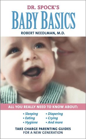 Dr. Spock's Baby Basics: Take Charge Parenting Guides (9780743457408) by Needlman, Robert