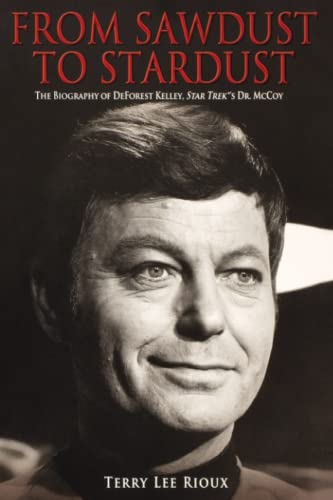 9780743457620: From Sawdust to Stardust: The Biography of DeForest Kelley, Star Trek's Dr. McCoy