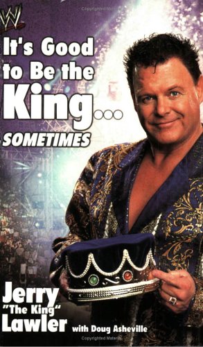 Beispielbild fr It's Good to Be the King.Sometimes (World Wrestling Entertainment) zum Verkauf von Half Price Books Inc.