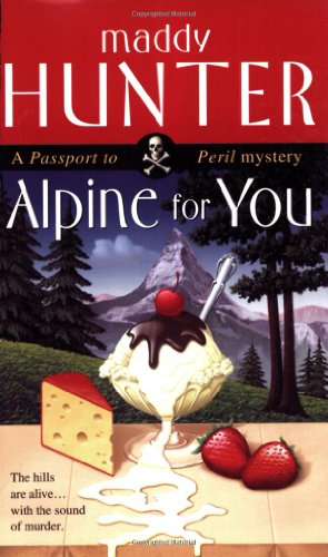 Beispielbild fr Alpine for You: A Passport to Peril Mystery zum Verkauf von Ergodebooks