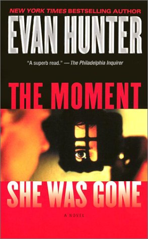 The Moment She Was Gone: A Novel (9780743459488) by Hunter, Evan