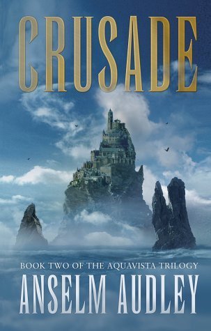 Imagen de archivo de Crusade: Bk. 3 (Aquasilva Trilogy S.) a la venta por WorldofBooks