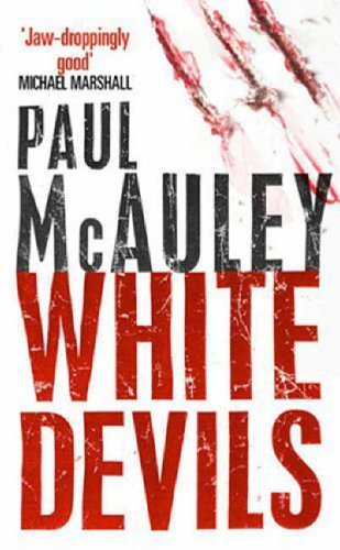 Stock image for White Devils. Paul McAuley for sale by ThriftBooks-Atlanta