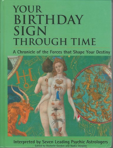 Imagen de archivo de Your Birthday Sign Through Time : A Chronicle of the Forces That Shape Your Destiny a la venta por Better World Books