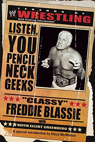 Stock image for The Legends of Wrestling - Classy Freddie Blassie: Listen, You Pencil Neck Geeks for sale by ThriftBooks-Dallas