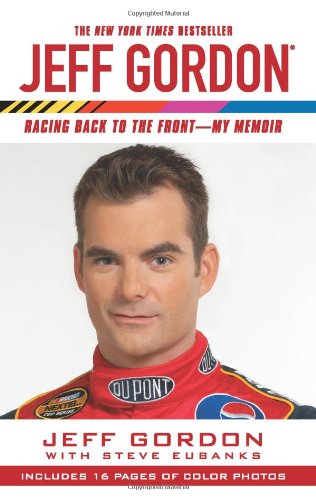 Imagen de archivo de Jeff Gordon : Racing Back to the Front--My Memoir a la venta por Better World Books: West