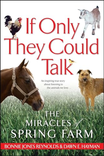 Stock image for If Only They Could Talk : The Miracles of Spring Farm for sale by Better World Books