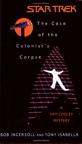 Imagen de archivo de The Case of the Colonist's Corpse: A Sam Cogley Mystery (Star Trek: the Original Series) a la venta por Half Price Books Inc.