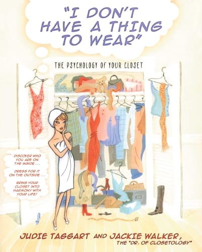 Imagen de archivo de I Don't Have a Thing to Wear : The Psychology of Your Closet a la venta por Better World Books