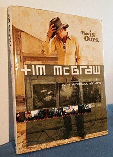 Stock image for Tim McGraw and the Dancehall Doctors: This Is Ours for sale by Gulf Coast Books