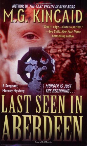 Imagen de archivo de Last Seen in Aberdeen: A Sergent Mornay Mystery a la venta por HPB-Emerald