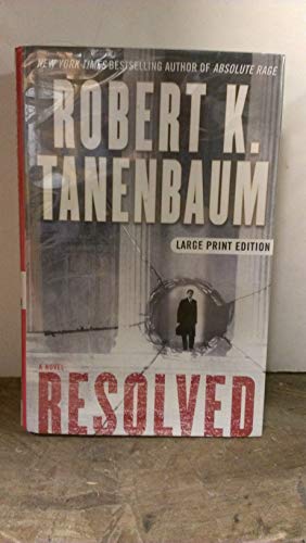 9780743467629: Resolved (Tanenbaum, Robert K. (Large Print))