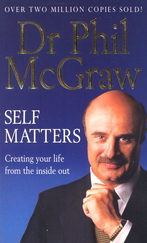 9780743468039: Self Matters: Creating Your Life From The Inside Out