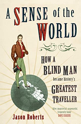 9780743468053: A Sense of the World: How a Blind Man Became History's Greatest Traveller