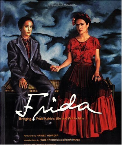 9780743468077: Frida: Bringing Frida Khalo's Life and Art to Film