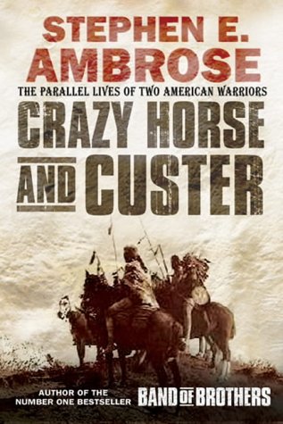 Stock image for Crazy Horse and Custer (Parallel Lives of Two American Warriors) for sale by Red's Corner LLC