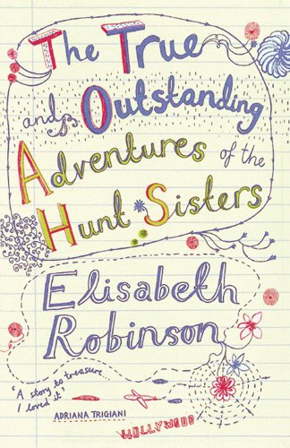 Beispielbild fr The True and Outstanding Adventures of the Hunt Sisters zum Verkauf von WorldofBooks