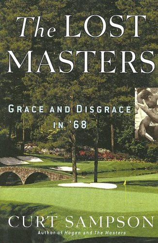 Imagen de archivo de The Lost Masters : Grace and Disgrace In '68 a la venta por Better World Books