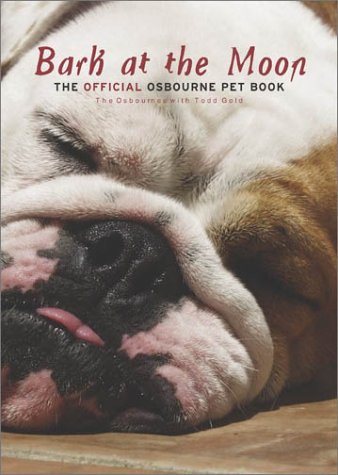Bark at the Moon: The Official Osbourne Pet Book (9780743470063) by Osbourne, Family