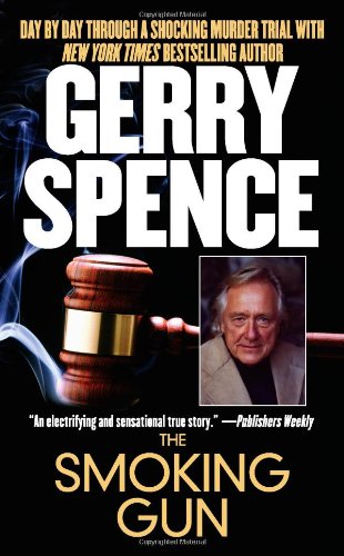 Beispielbild fr The Smoking Gun : Day by Day Through a Shocking Murder Trial with Gerry Spence zum Verkauf von Better World Books