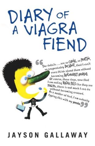 Stock image for The Diary of a Viagra Fiend for sale by Better World Books