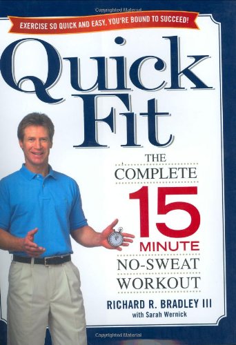 Quick Fit: The Complete 15-Minute No-Sweat Workout (9780743471022) by Bradley, Richard