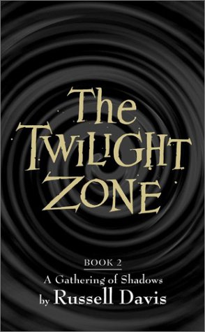 The Twilight Zone: Book 2 A Gathering of Shadows (9780743474719) by Davis, Russell