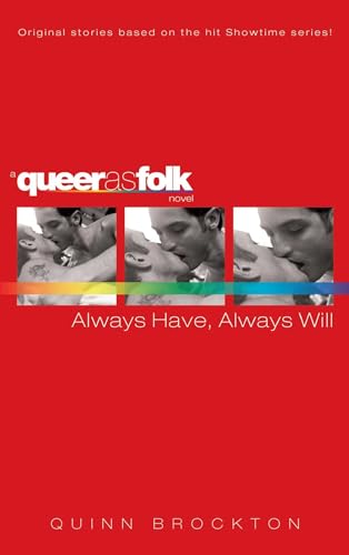 Imagen de archivo de Always Have, Always Will (Queer as Folk) a la venta por Wonder Book