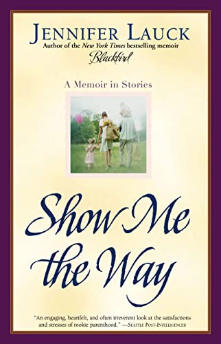 Imagen de archivo de Show Me the Way: A Memoir in Stories a la venta por SecondSale