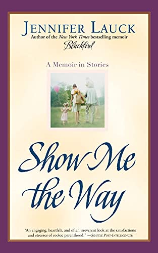 Stock image for Show Me the Way: A Memoir in Stories for sale by SecondSale