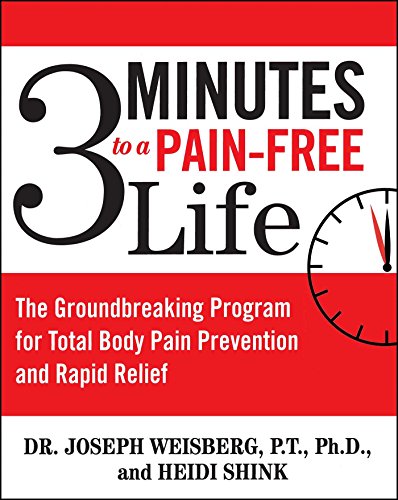 Stock image for 3 Minutes to a Pain-Free Life: The Groundbreaking Program for Total Body Pain Prevention and Rapid Relief for sale by Gulf Coast Books