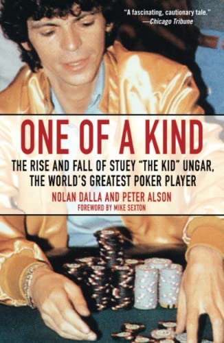 9780743476591: One of a Kind: The Rise and Fall of Stuey ',The Kid', Ungar, The World's Greatest Poker Player