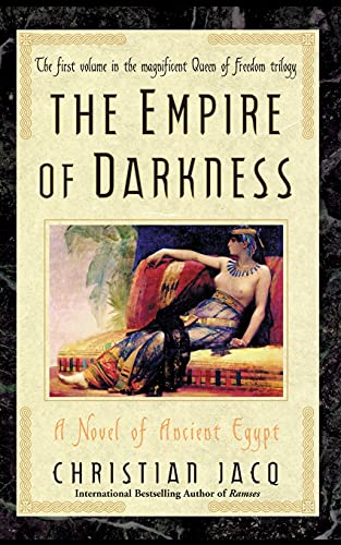 Beispielbild fr The Empire of Darkness: A Novel of Ancient Egypt (1) (Queen of Freedom Trilogy) zum Verkauf von Wonder Book