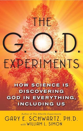 9780743477413: The G.O.D. Experiments: How Science Is Discovering God In Everything, Including Us