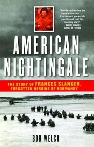 9780743477598: American Nightingale: The Story of Frances Slanger, Forgotten Heroine of Normandy