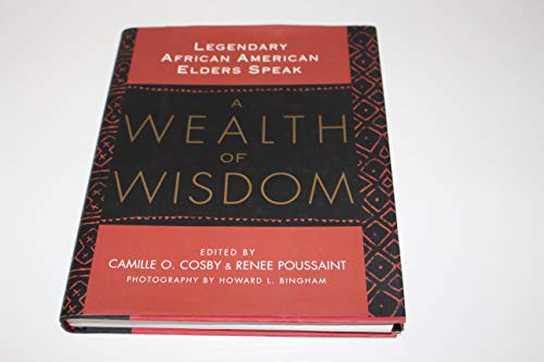 Imagen de archivo de A Wealth of Wisdom: Legendary African American Elders Speak a la venta por Gulf Coast Books