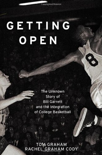 9780743479035: Getting Open: The Unknown Story of Bill Garrett and the Integration of College Basketball