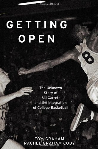 Stock image for Getting Open: The Unknown Story of Bill Garrett and the Integration of College Basketball for sale by ThriftBooks-Atlanta