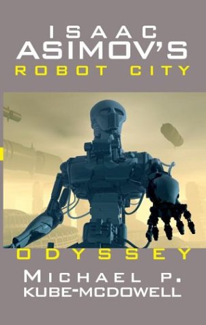 Stock image for IIsaac Asimov's Robot City : Odyssey ( Book One ) for sale by Front Cover Books