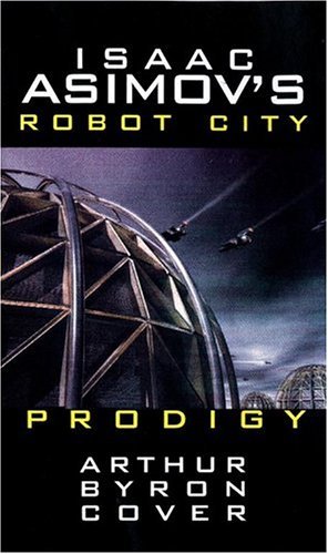 9780743479257: Isaac Asimov's Robot City Book 4: Prodigy